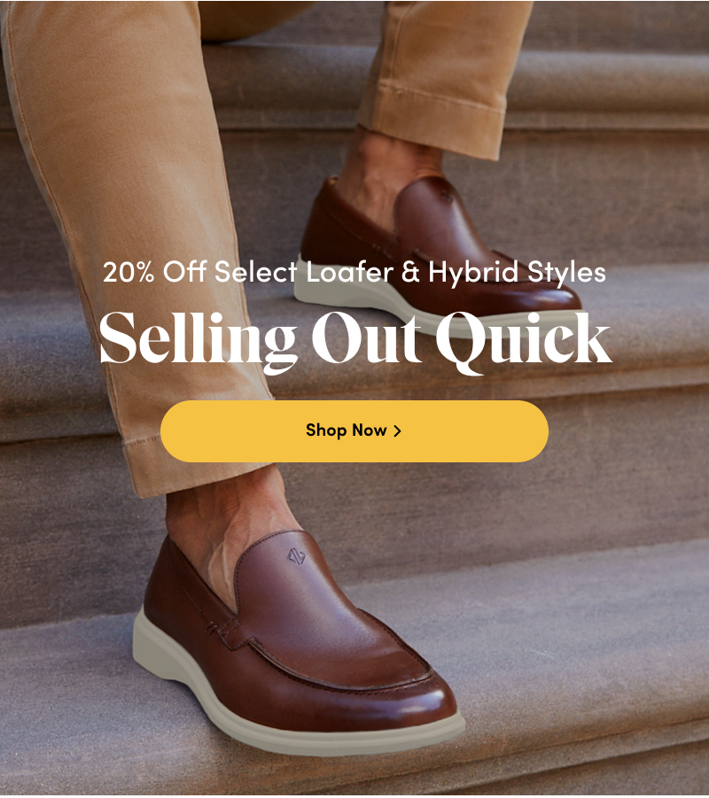 20% Off Select Loafer & Hybrid Styles. Shop Now