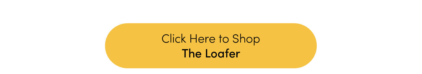 Click Here to Shop The Loafer