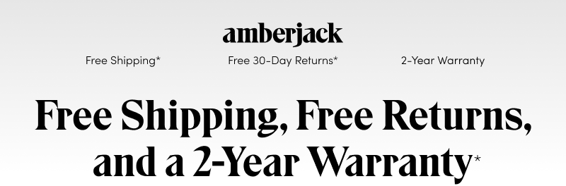 Free Shipping, Free Returns, & a 2-Year Warranty