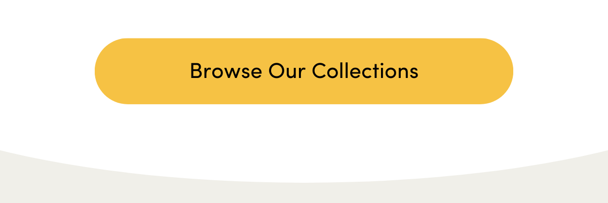 Browse Our Collections 