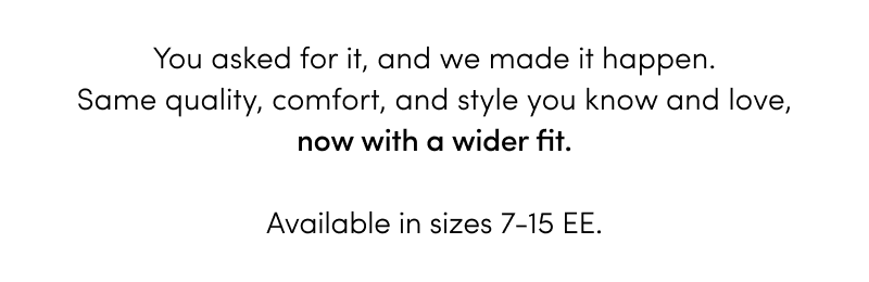 Now with a wider fit