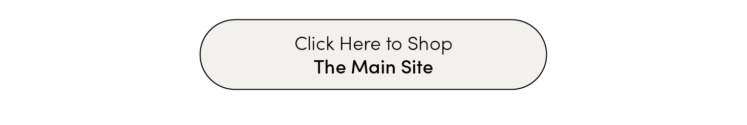 Click Here to Shop Main Site