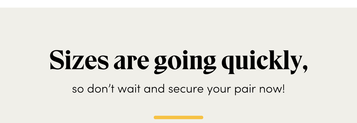 Sizes Are Going Quickly 