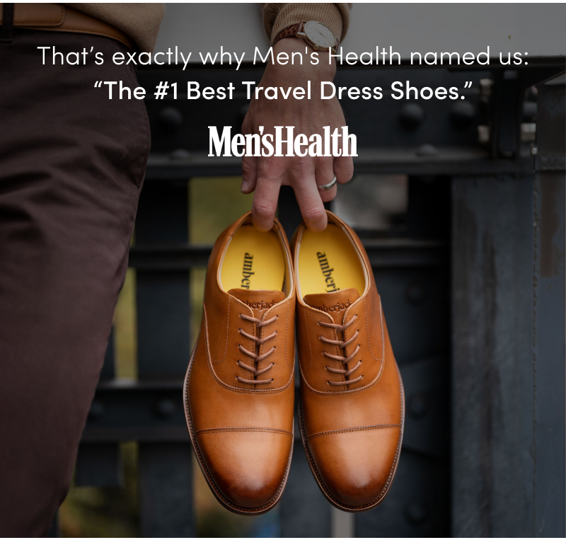 That's exactly why Men's Health named us: "The #1 Best Travel Dress Shoes."