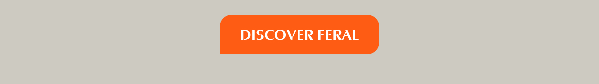 Discover Feral Black