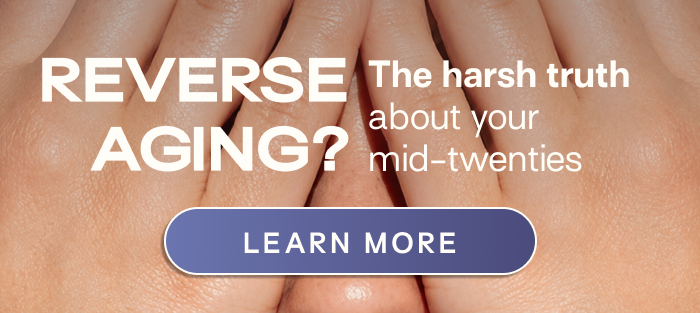 Reverse Aging? LEARN MORE