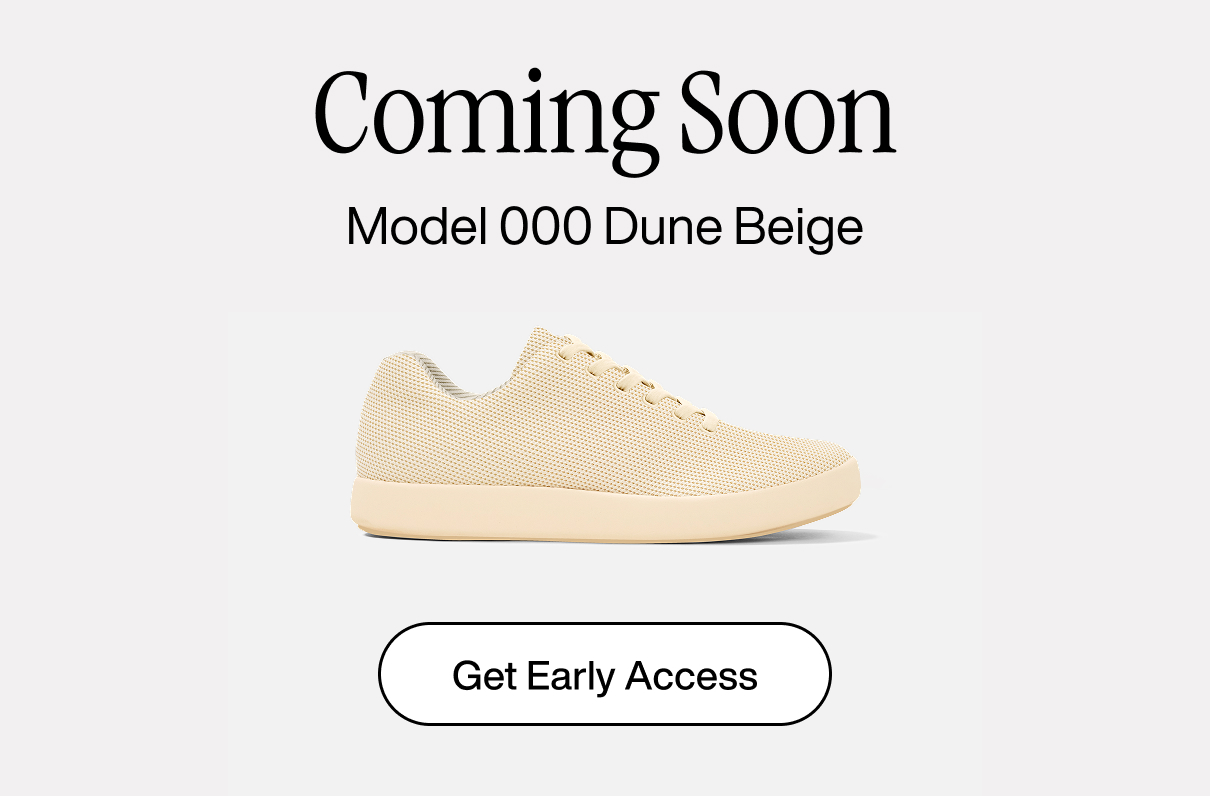 Coming Soon: Model 000 ā Dune Beige. Get Early Access Coming Soon: Model 000 ā Dune Beige. Get Early Access