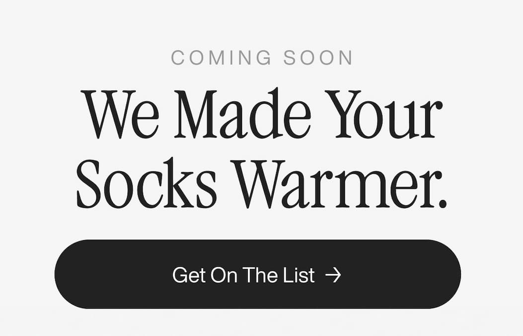 We made your socks warmer.