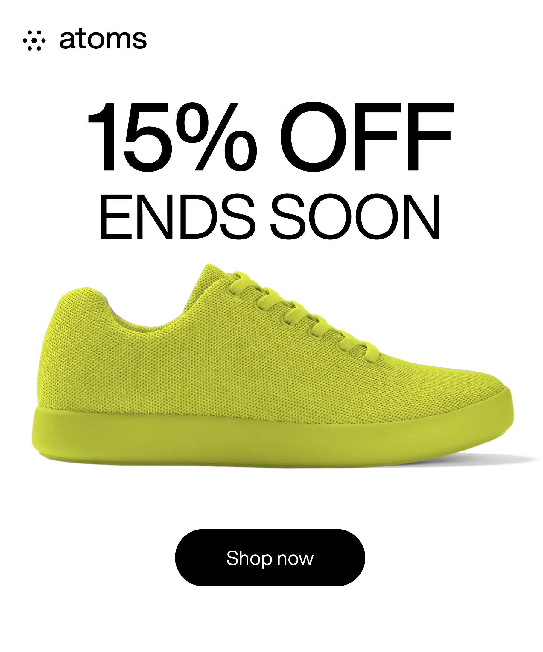 Atoms. 15% off ends soon. Shop Now.