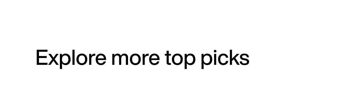 Explore more top picks