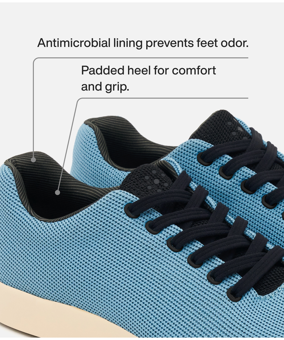Antimicrobial lining prevents feet odor. Padded heel for comfort and grip.