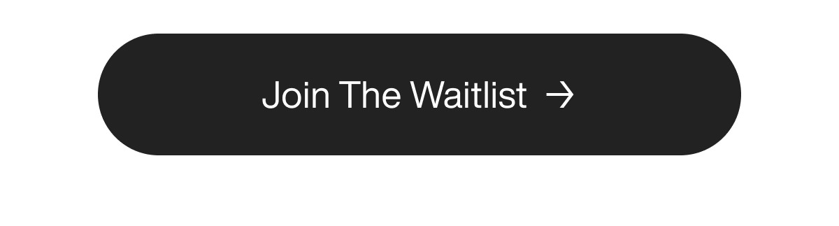 Join The Waitlist
