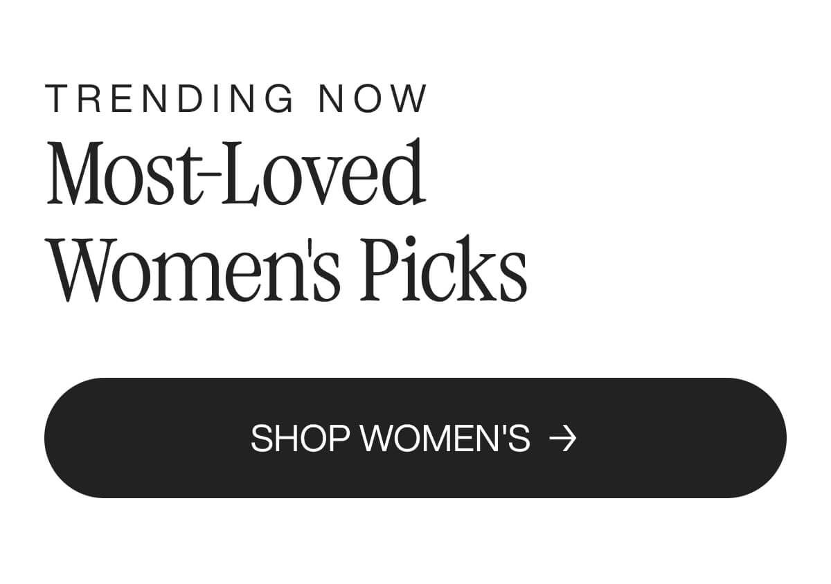 Text reads "Trending Now: Most-Loved Women's Picks" above a black button labeled "Shop Women's" with an arrow, suggesting a shopping action.