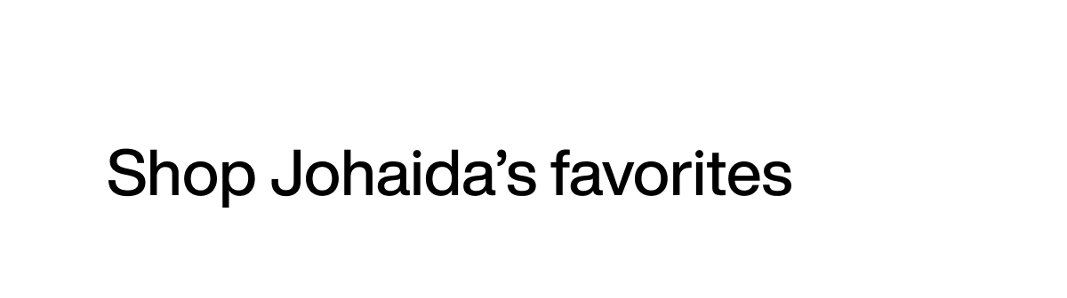 Shop Johaida’s favorites
