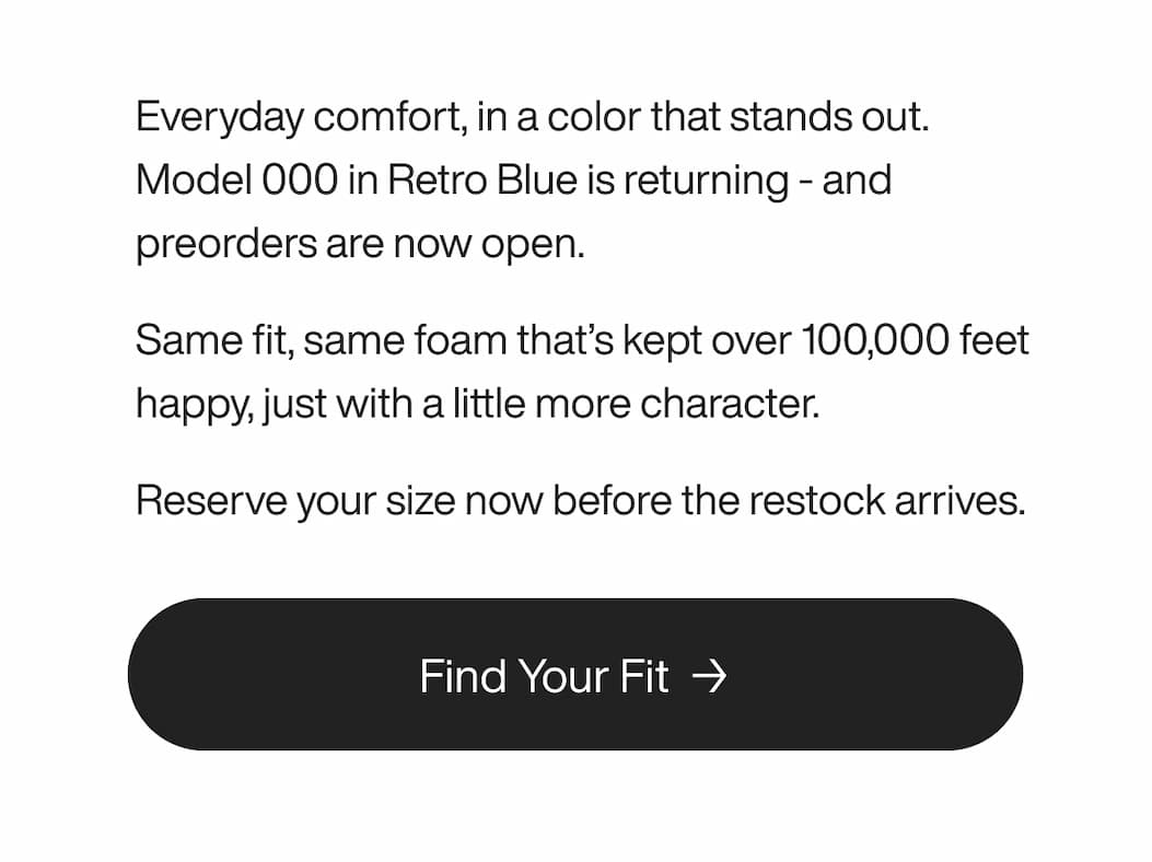 Everyday comfort, in a color that stands out. Model 000 in Retro Blue is returning - and preorders are now open.