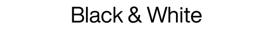 Black & White