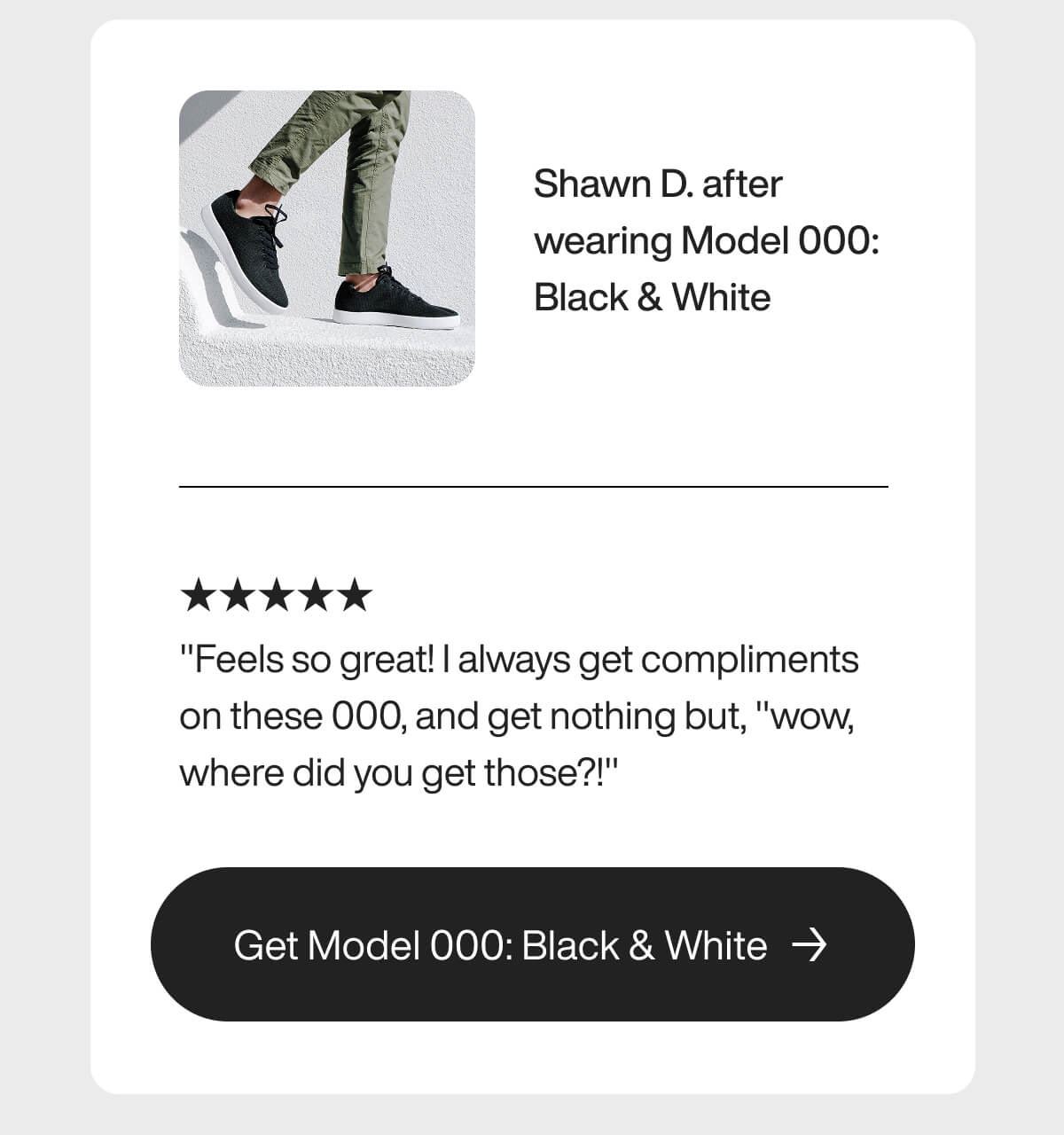 "Man in green pants wearing black sneakers. Text: "Shawn D. after wearing Model 000: Black & White." Five-star review shown."