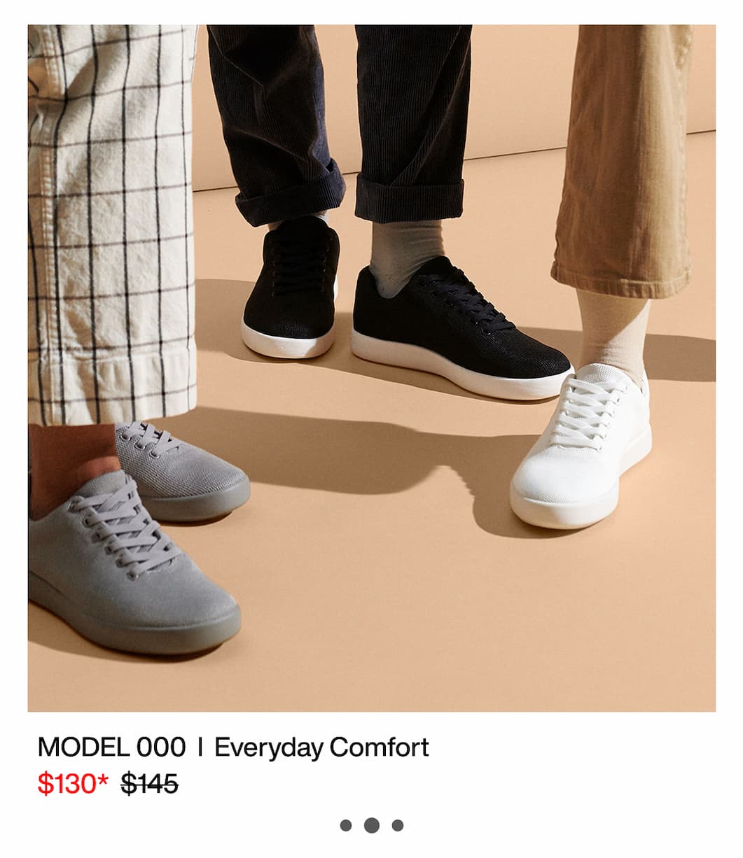 MODEL 000 | Everyday Comfort, now $130 (was $145) MODEL 000 | Everyday Comfort, now $130 (was $145)