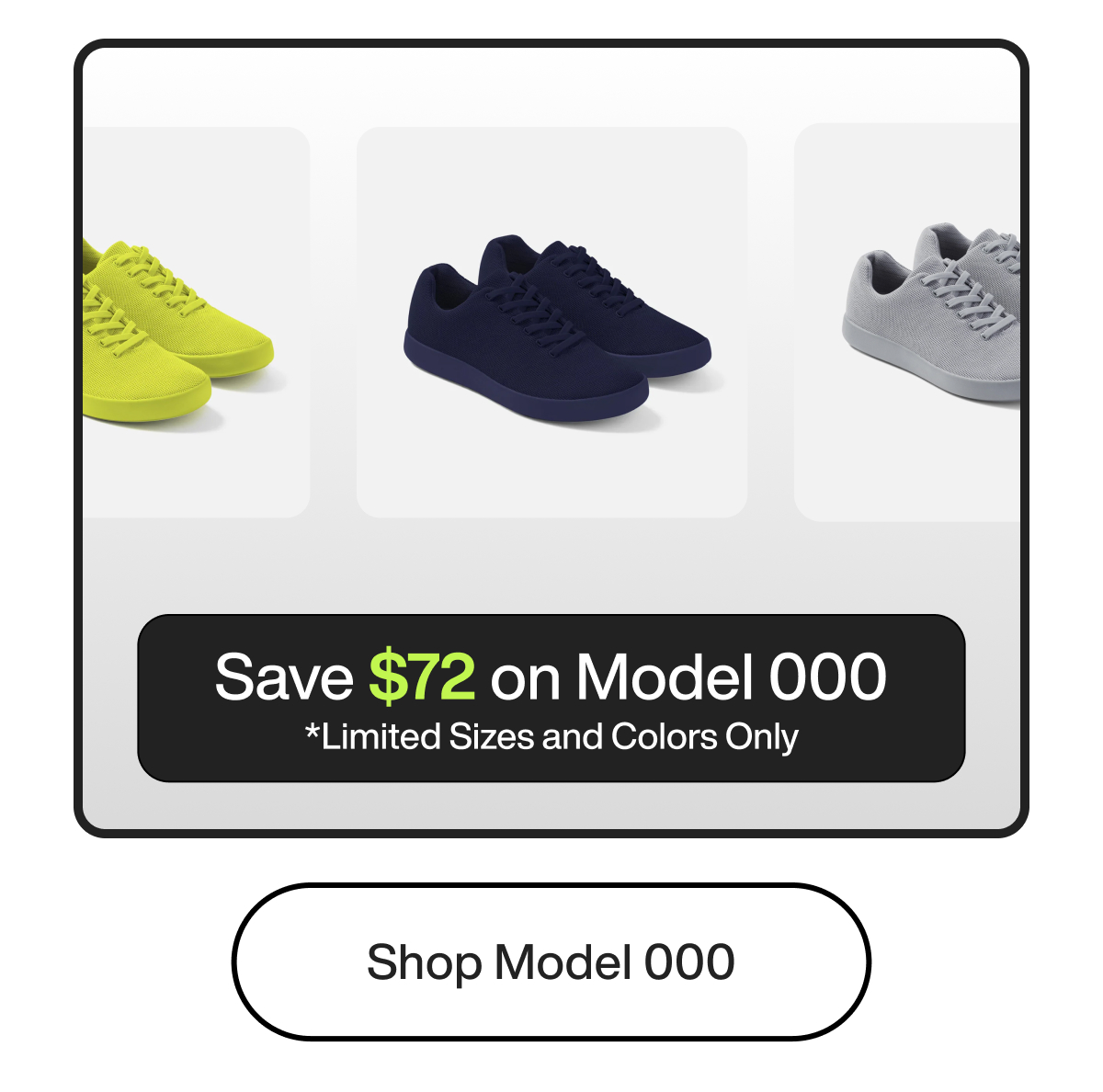 Save $72 on Model 000 *Limited sizes and colors only. Shop Model 000