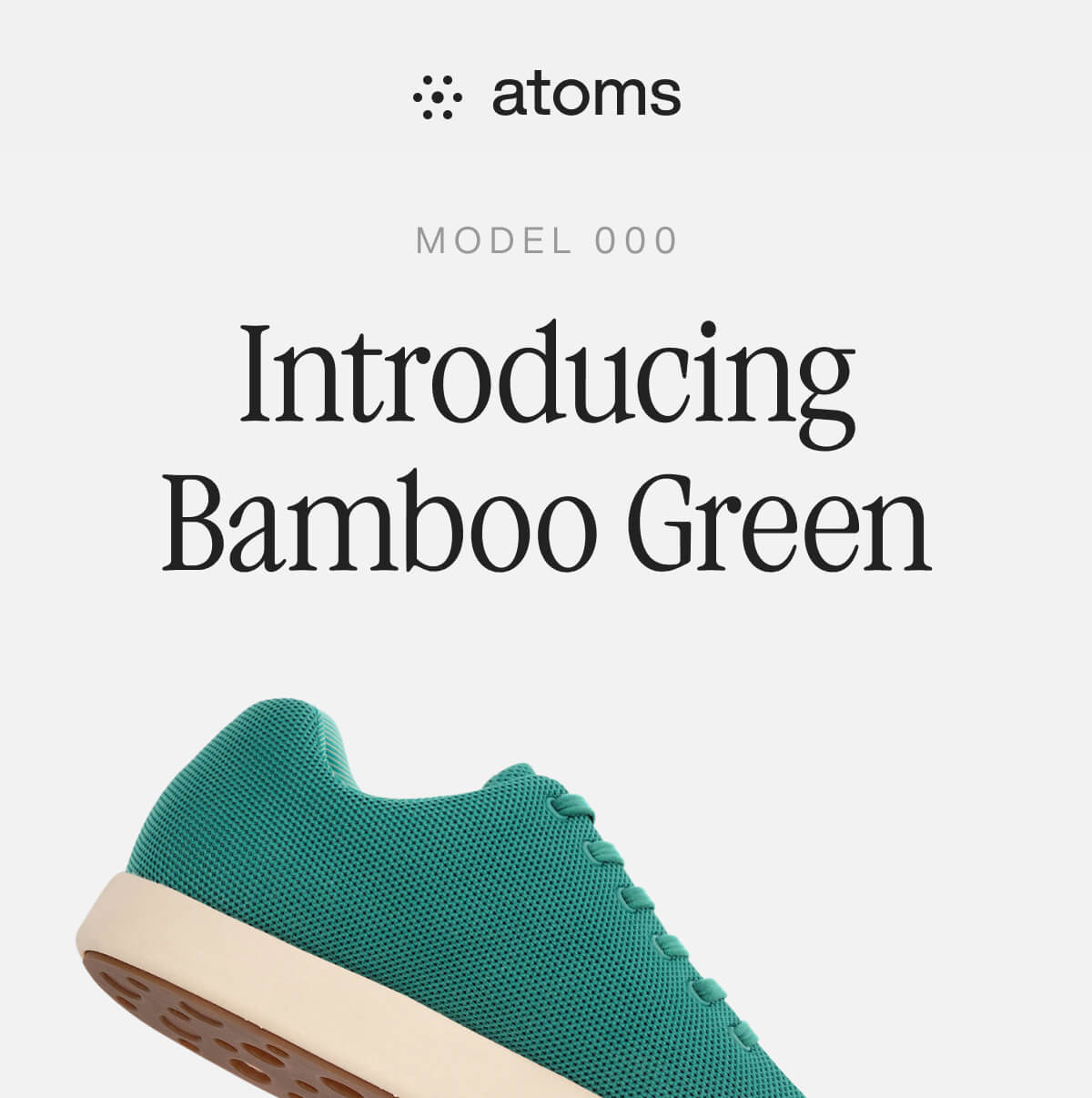 Advertisement for Atoms Model 000 shoes. Text reads "Introducing Bamboo Green." Close-up of the heel shows bamboo green woven fabric and a thick off-white sole.