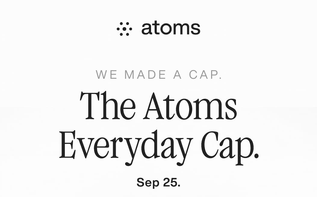 The Atoms Everyday Cap. Sep 25.