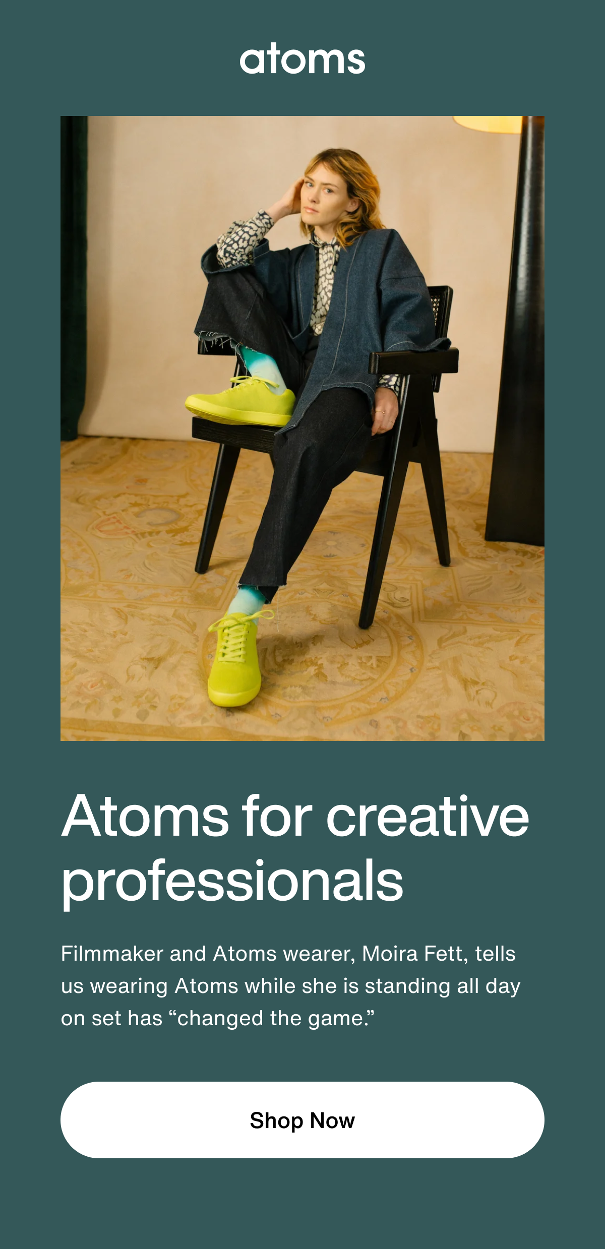 Atoms for creative professionals. Filmmaker and Atoms wearer, Moira Fett, tells us wearing Atoms while she is standing all day on set has “changed the game”.