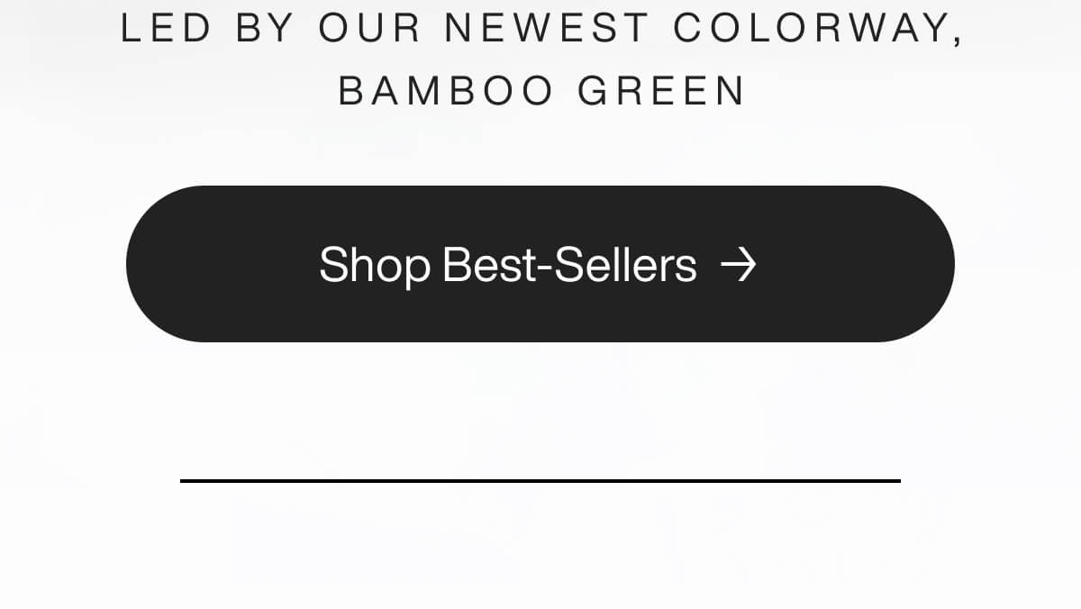Shop best-sellers in the new Bamboo Green colorway. A black button invites you to explore top products.