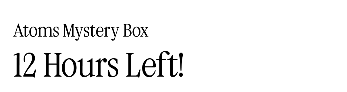 Atoms Mystery Box. 12 Hours Left!