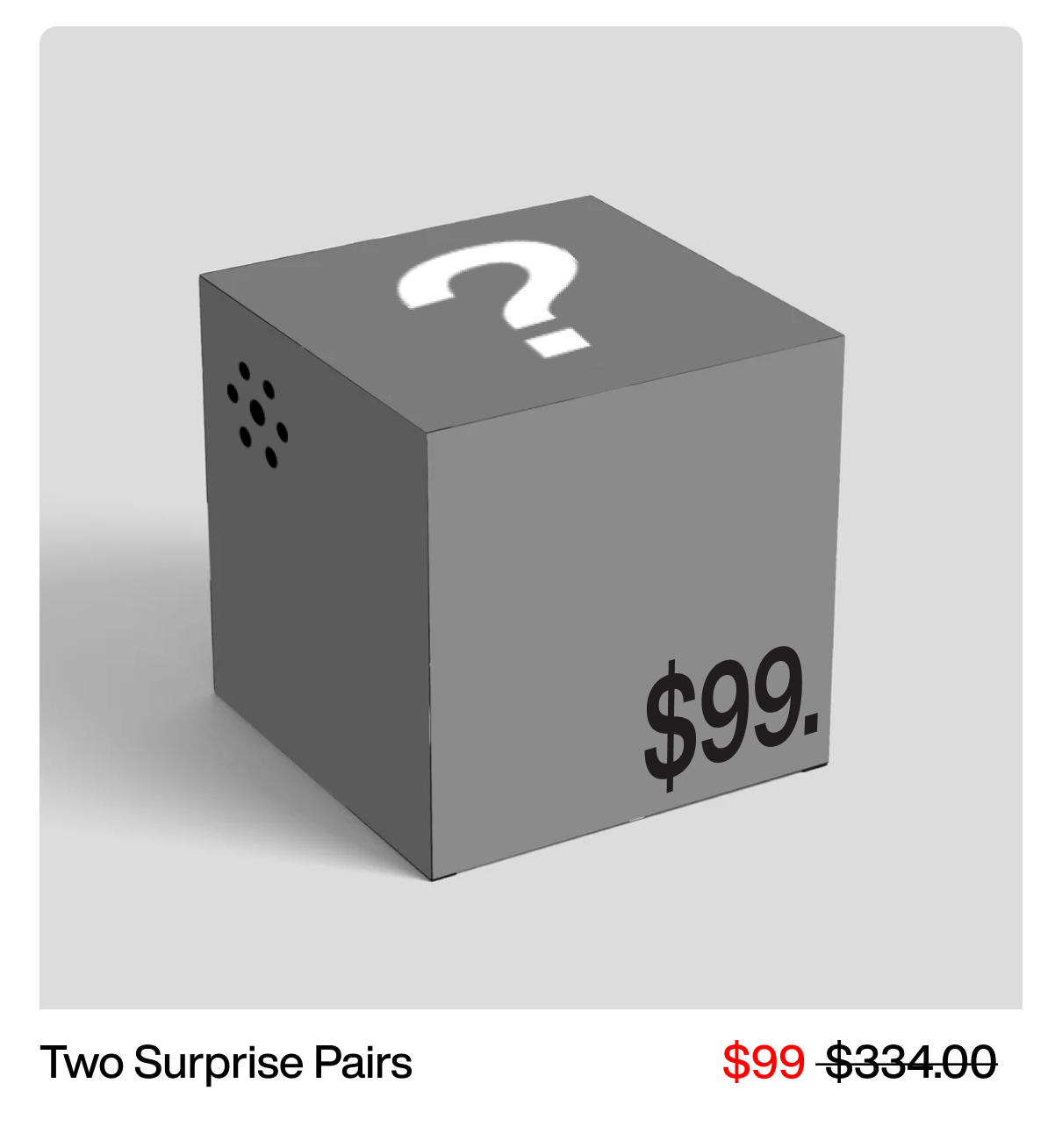 Two Surprise Pairs at $99 (was $334)