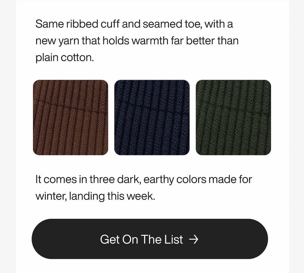 It comes in three dark, earthy colors made for winter. Get on the list 