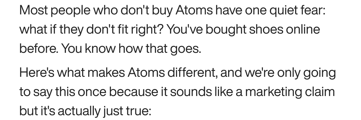 Most people who don't buy Atoms have one quiet fear: what if they don't fit right? You've bought shoes online before. You know how that goes. Here's what makes Atoms different, and we're only going to say this once because it sounds like a marketing claim but it's actually just true: