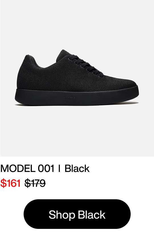 Shop Shoes – Atoms Model 001 Black – Now $161 (was $179) Shop Shoes – Atoms Model 001 Black – Now $161 (was $179)