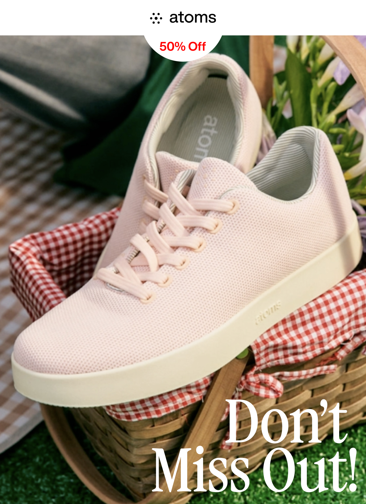 Atoms 50% off Don't miss out