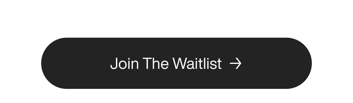 Join The Waitlist