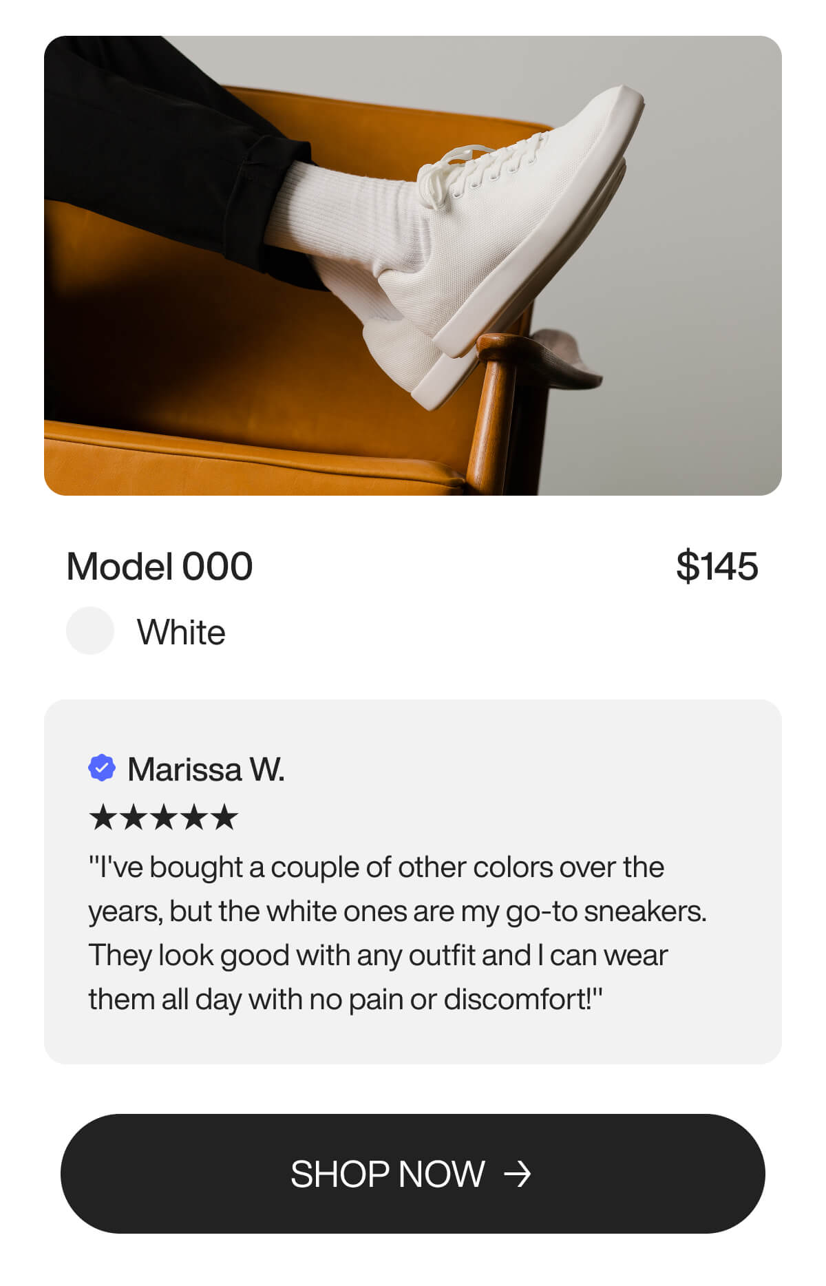 A person wears white sneakers and black pants, resting feet on a brown couch. Text below: "Model 000, $145, White." Review by Marissa W.: five stars, praising comfort and style. Button says "Shop Now."