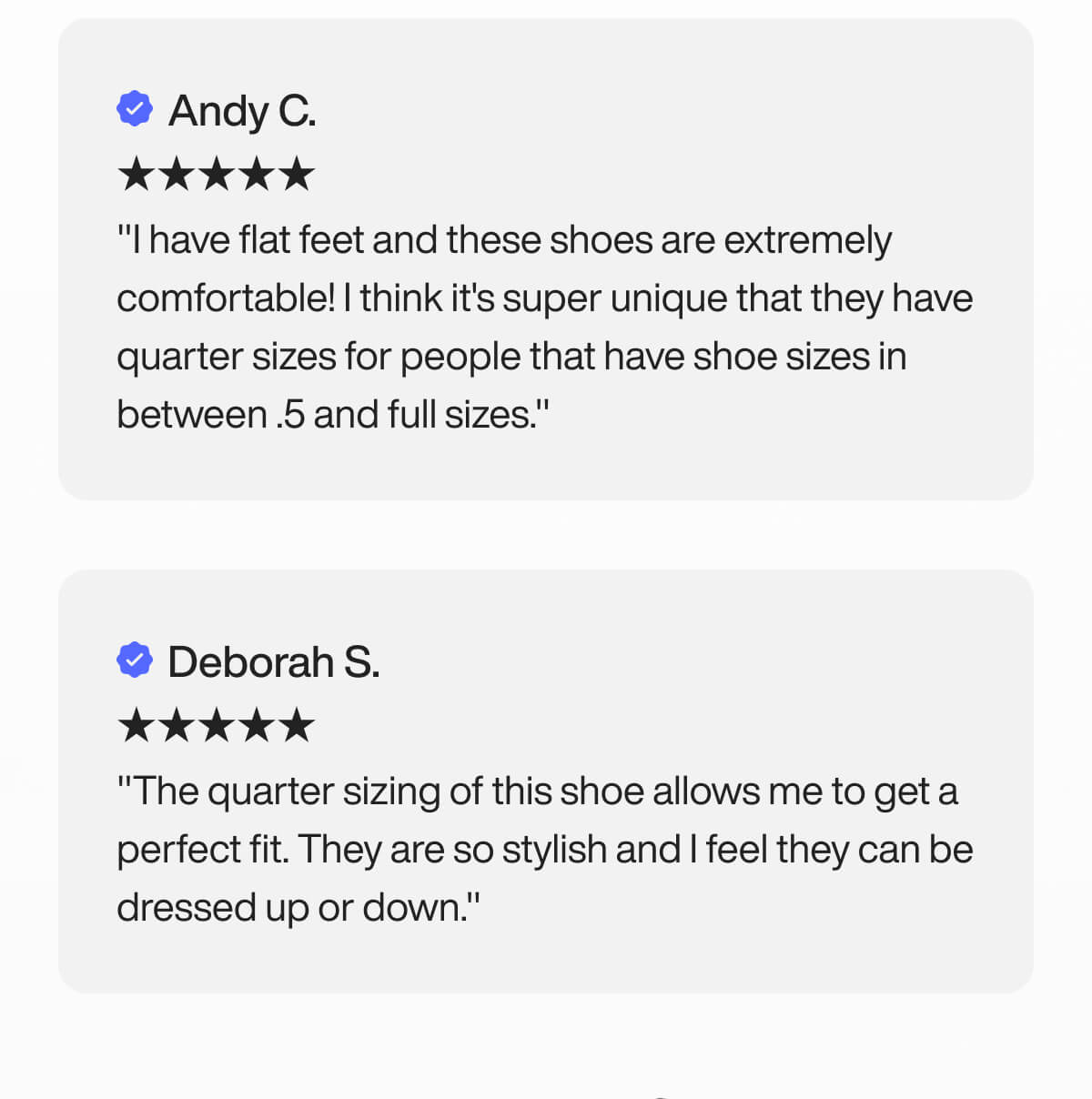 Two customer reviews for shoes. Andy C. highlights comfort and unique quarter sizing for flat feet. Deborah S. praises perfect fit and versatility. Both give five stars.