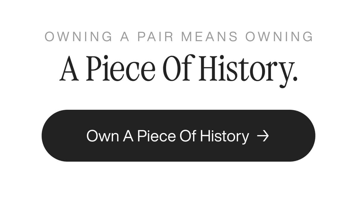 Minimalist ad with bold, black text stating 'A Piece Of History' against white. Below is a black button reading 'Own A Piece Of History' with an arrow.