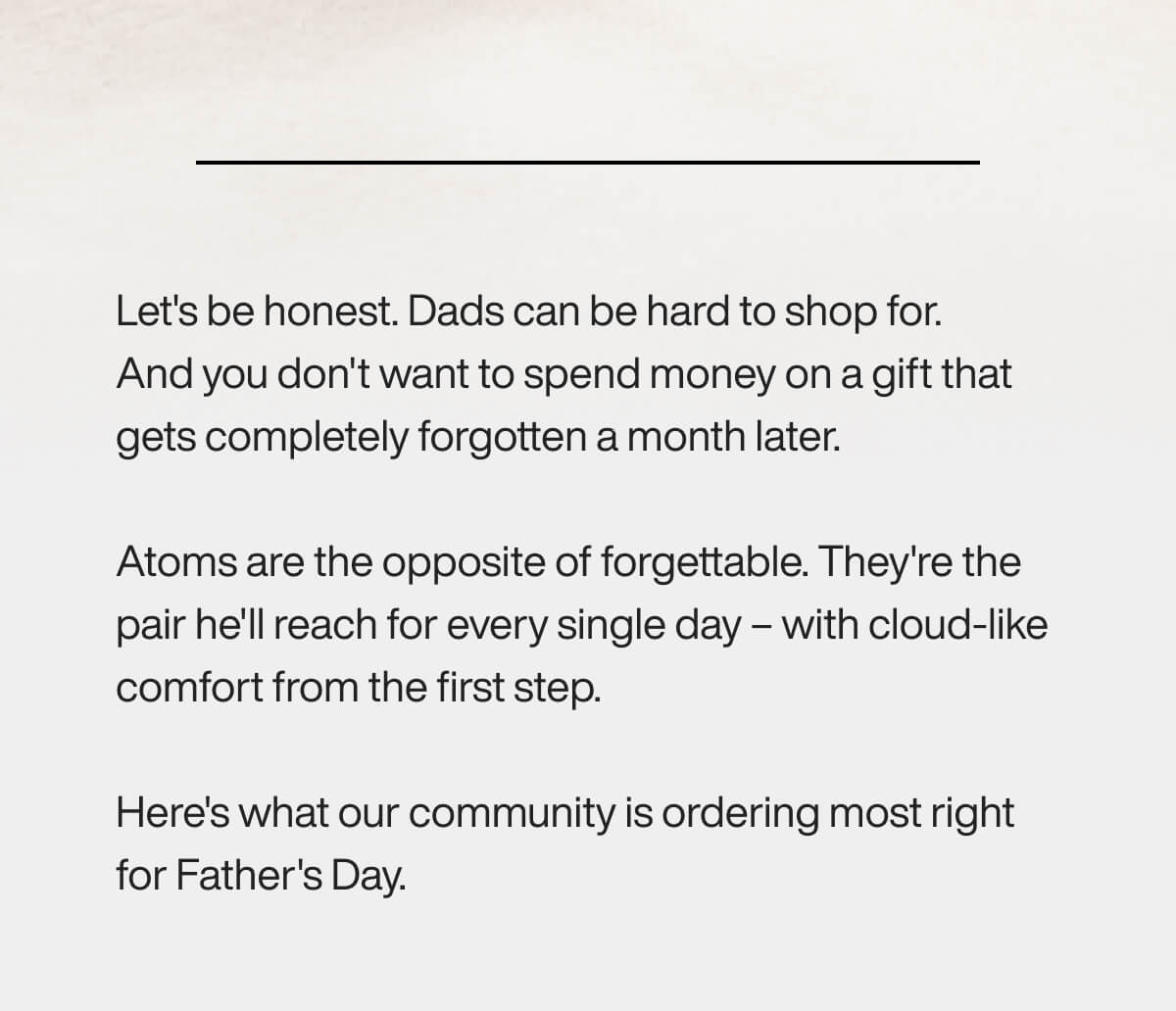 Text about Father's Day gifts, suggesting Atoms as a memorable and comfortable option, emphasizing daily use and satisfaction. Tone is reassuring.