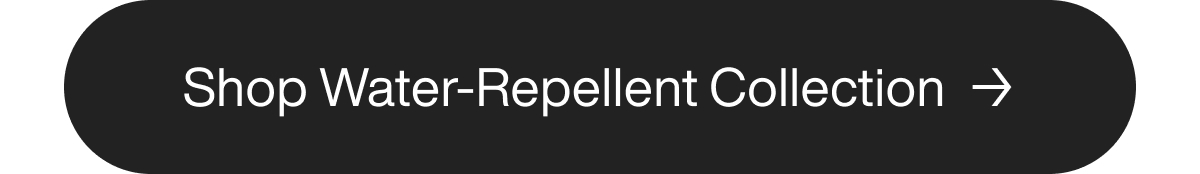 Shop Water-Repellent Collection