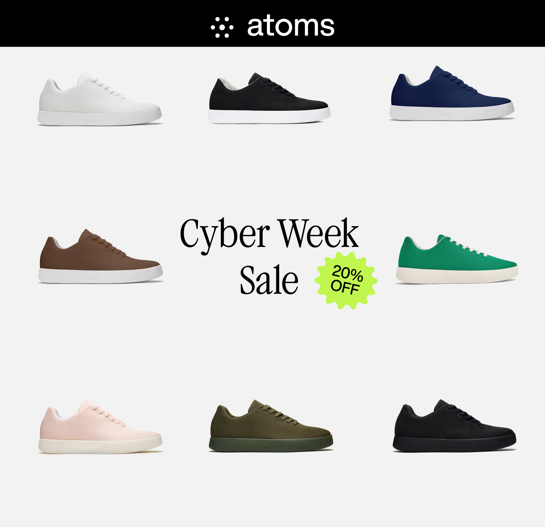 Atoms. Cyber Week Sale. 20% off.