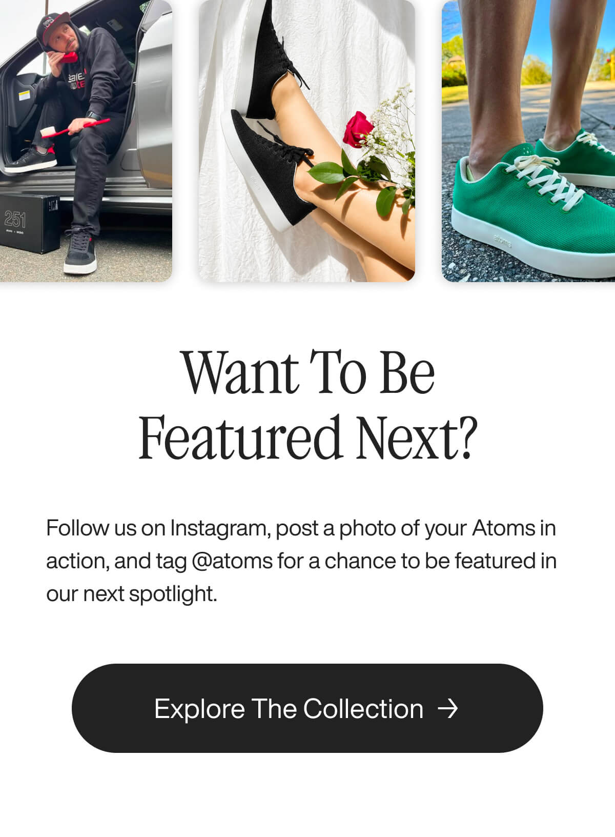 Three images showcase different Atoms shoes: black sneakers exiting a car, elegant black flats with roses, and casual green sneakers outdoors. Text invites Instagram posts to be featured.