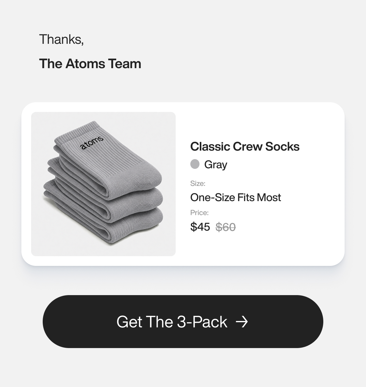 Thanks, The Atoms Team. Classic Crew Socks in Gray, only a few left. Get The 3-pack