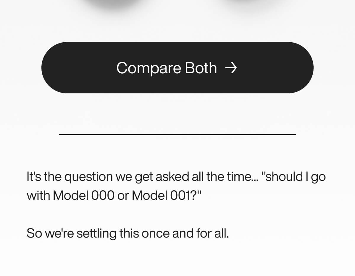 Text graphic with a bold black button labeled 'Compare Both.' Below it, a question reads: 'Should I go with Model 000 or Model 001?' emphasizing choice.