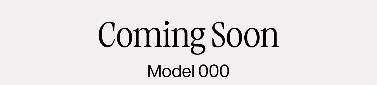 Coming Soon: New colors for Model 000 Coming Soon: New colors for Model 000