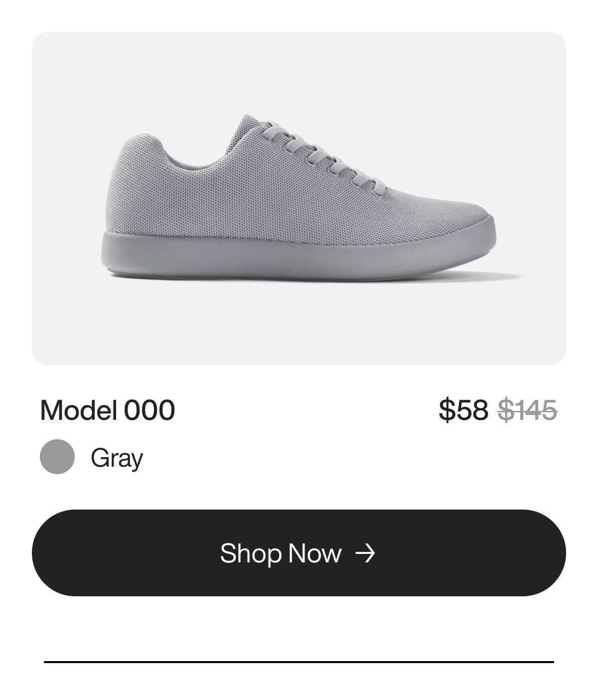 Gray sneaker with a textured upper and plain sole displayed on a simple background. Listed as Model 000, priced at $58, discounted from $145. Shop Now button below.
