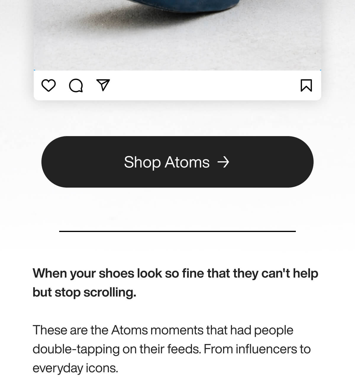 Close-up of a stylish shoe on a light surface, with a "Shop Atoms" button below. Text emphasizes trendy, desirable footwear.