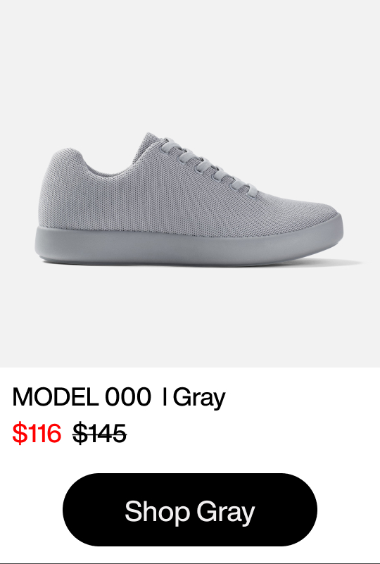Model 000 | Gray. $116 Shop Gray