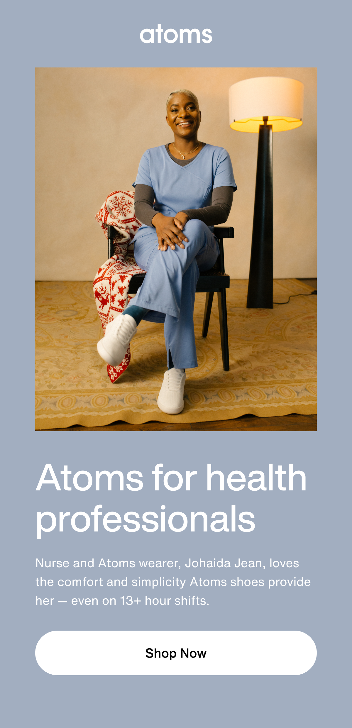 Atoms for health professionals. Nurse and Atoms wearer, Johaida Jean, loves the comfort and simplicity Atoms shoes provide her — even on 13+ hour shifts.