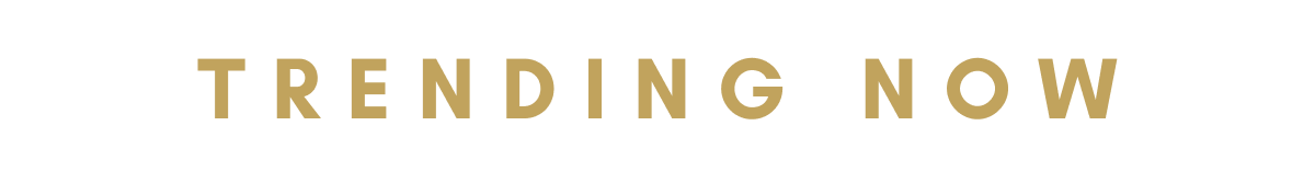 TRENDING NOW