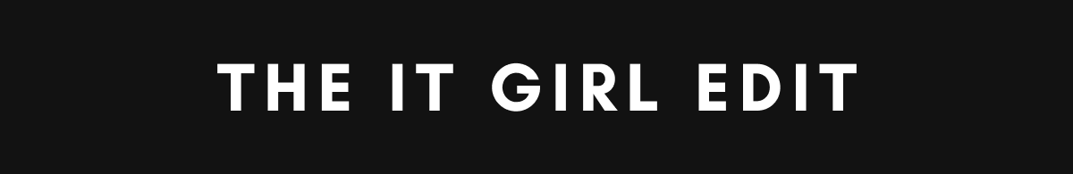 The IT Girl Edit